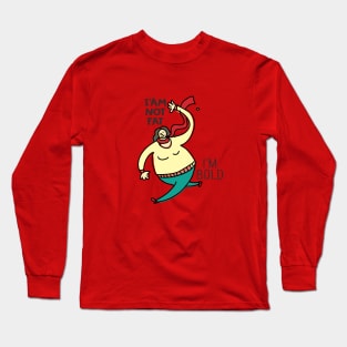 I'm not FAT Long Sleeve T-Shirt